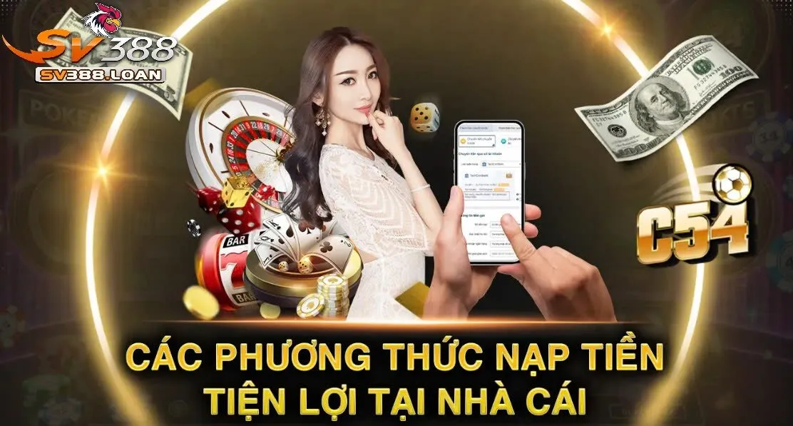 Nạp Tiền Sv388 1 Nạp Tiền Sv388 nhanh chóng, hiệu quả